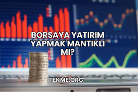 Borsaya Yatırım Yapmak Mantıklı mı?