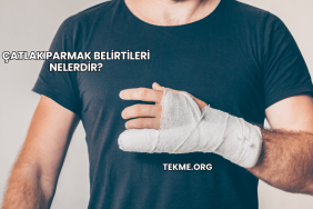 Çatlak Parmak Belirtileri Nelerdir?