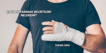 Çatlak Parmak Belirtileri Nelerdir?