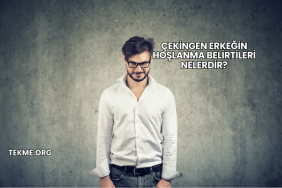Çekingen Erkeğin Hoşlanma Belirtileri Nelerdir?