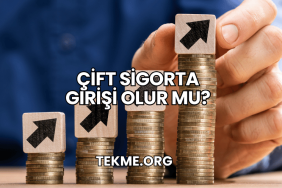 Çift Sigorta Girişi Olur Mu?