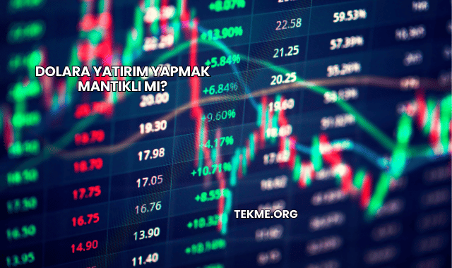 Dolara Yatırım Yapmak Mantıklı mı?