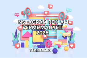 Instagram Reklam Verme Maliyeti 2025