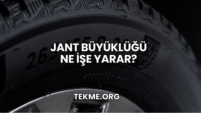 Jant Büyüklüğü Ne İşe Yarar?