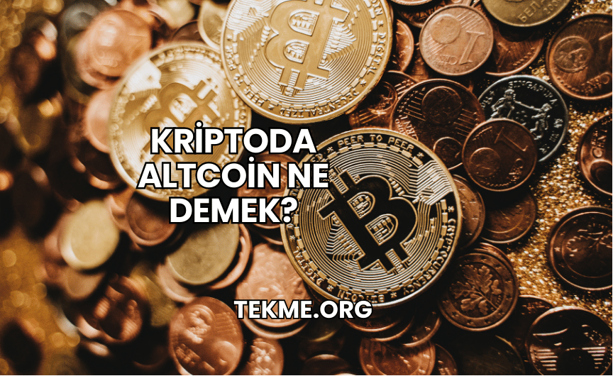 Kriptoda Altcoin Ne Demek?