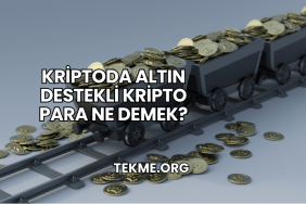 Kriptoda Altın Destekli Kripto Para Ne Demek?