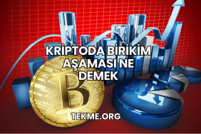 Kriptoda Birikim Aşaması Ne Demek
