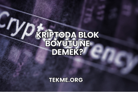 Kriptoda Blok Boyutu Ne Demek?