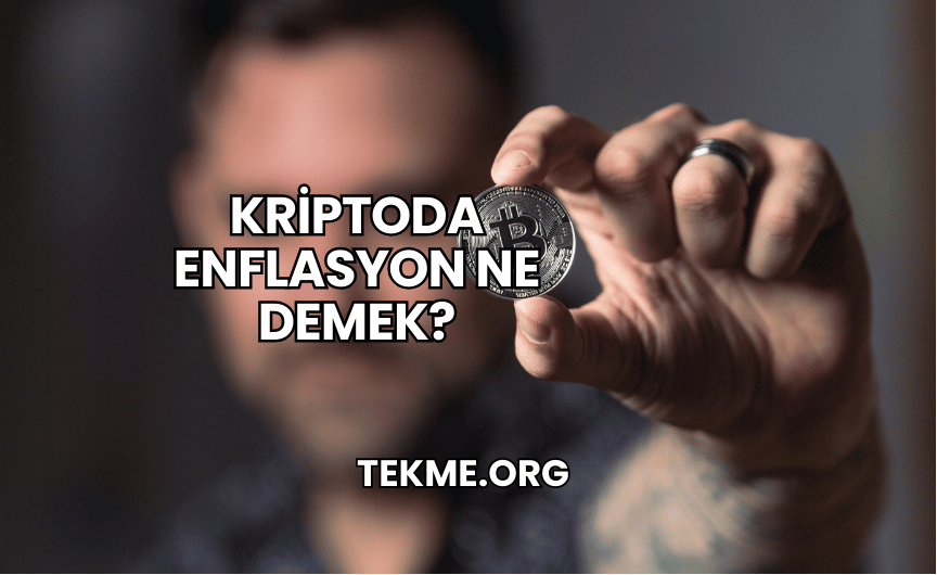 Kriptoda Enflasyon Ne Demek?