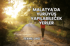 Malatya'da Yürüyüş Yapılabilecek Yerler