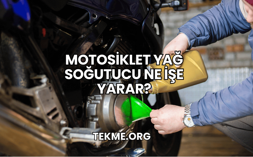 Motosiklet Yağ Soğutucu Ne İşe Yarar?
