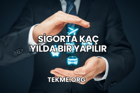 Sigorta Kaç Yılda Bir Yapılır