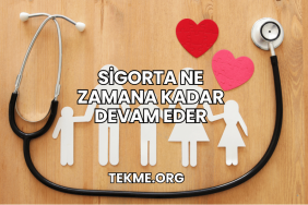 Sigorta Ne Zamana Kadar Devam Eder