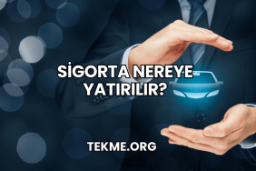 Sigorta Nereye Yatırılır?