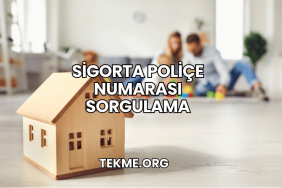 Sigorta Poliçe Numarası Sorgulama