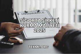 Sigorta Şirketi Kurma Maliyeti 2025