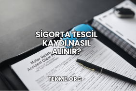 Sigorta Tescil Kaydı Nasıl Alınır?