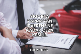 Sigorta Yapmayan İşverene Ne Kadar Ceza Kesilir