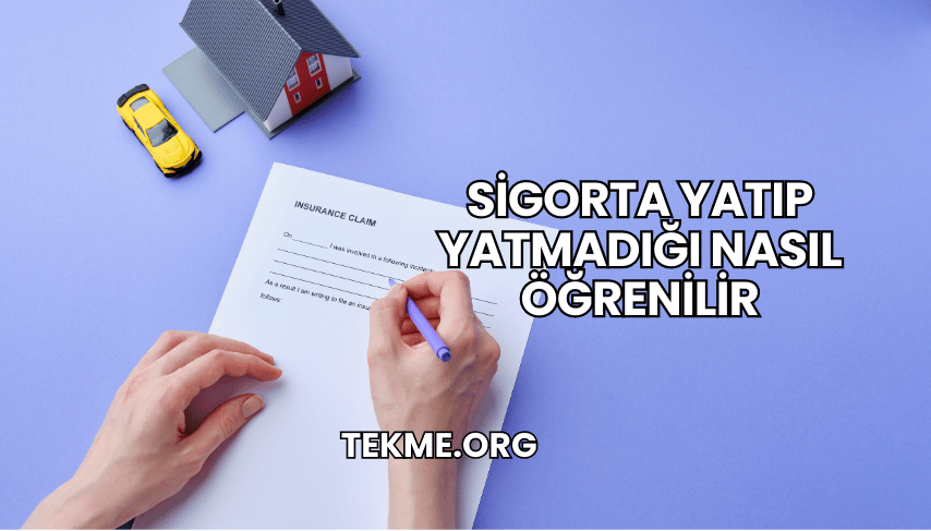Sigorta Yatıp Yatmadığı Nasıl Öğrenilir
