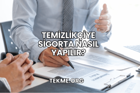 Temizlikçiye Sigorta Nasıl Yapılır?