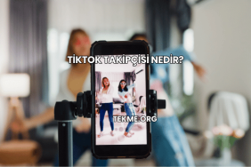 TikTok Takipçisi Nedir?