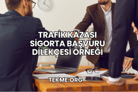 Trafik Kazası Sigorta Başvuru Dilekçesi Örneği