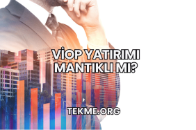 VİOP Yatırımı Mantıklı mı?