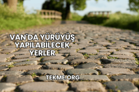 Van'da Yürüyüş Yapılabilecek Yerler