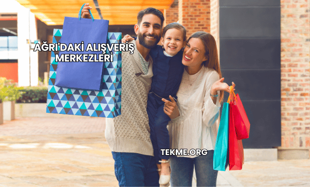 Ağrı'daki Alışveriş Merkezleri