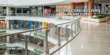 Aksaray'daki Alışveriş Merkezleri