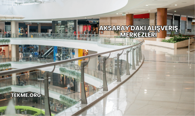 Aksaray'daki Alışveriş Merkezleri