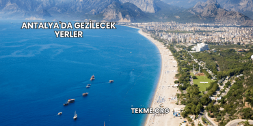 Antalya'da Gezilecek Yerler