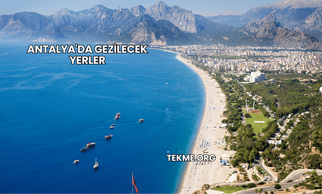 Antalya'da Gezilecek Yerler