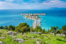Aydın'da Gezilecek Yerler
