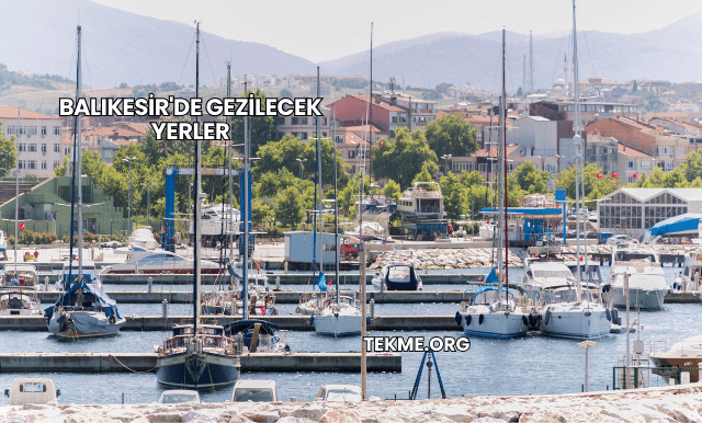 Balıkesir'de Gezilecek Yerler