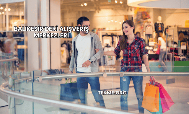 Balıkesir'deki Alışveriş Merkezleri