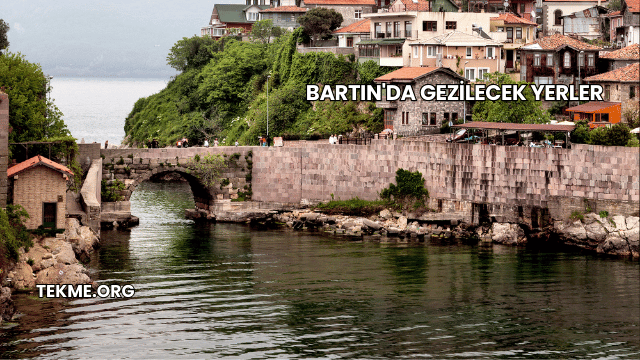 Bartın'da Gezilecek Yerler