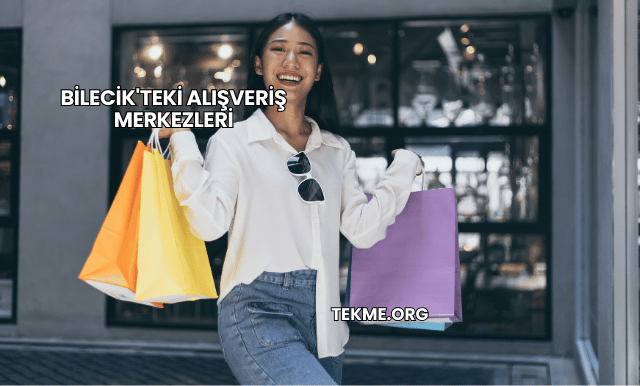 Bilecik'teki Alışveriş Merkezleri