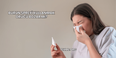 Burun Spreyi Kullanmak Orucu Bozar mı?