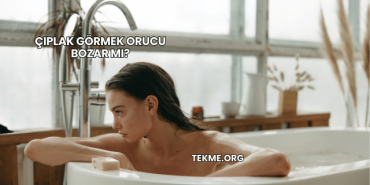 Çıplak Görmek Orucu Bozar mı?