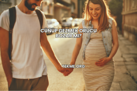Cünüp Gezmek Orucu Bozar mı?