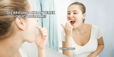 Diş Arasında Kalan Yemek Orucu Bozar mı?