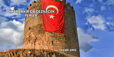 Diyarbakır'da Gezilecek Yerler