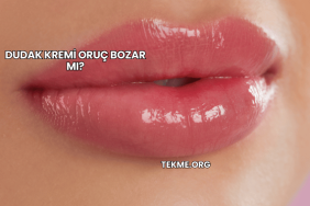 Dudak Kremi Oruç Bozar mı?