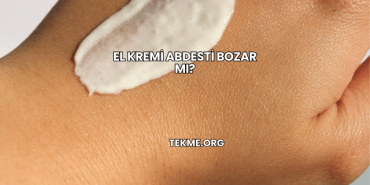 El Kremi Abdesti Bozar mı?