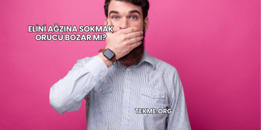 Elini Ağzına Sokmak Orucu Bozar mı?