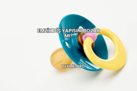 Emzik Diş Yapısını Bozar mı?