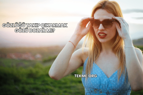 Gözlüğü Takıp Çıkarmak Gözü Bozar mı?