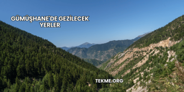 Gümüşhane'de Gezilecek Yerler