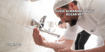Gusül Almamak Orucu Bozar mı?
